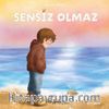 Sensiz Olmaz