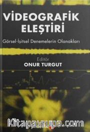 Videografik Eleştiri <br /> Görsel – İşitsel Denemelerin Olanakları