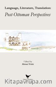 Language, Literature, Translation: Post-Ottoman Perspectives