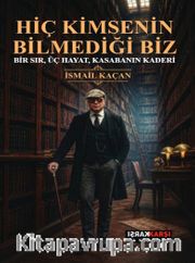Hiç Kimsenin Bilmediği Biz