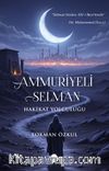 Ammuriyeli Selman & Hakikat Yolculuğu