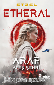 Etheral <br /> Araf Ateş Şehir