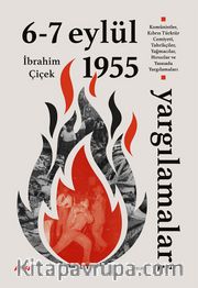 6-7 Eylül 1955  Yargılamaları <br /> Komünistler, Kıbrıs Türktür Cemiyeti, Tahrikçiler, Yağmacılar,  Hırsızlar ve Yassıada Yargılamaları