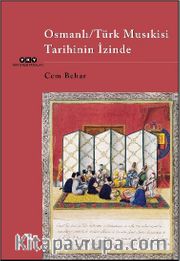 Osmanlı-Türk Musıkisi Tarihinin İzinde