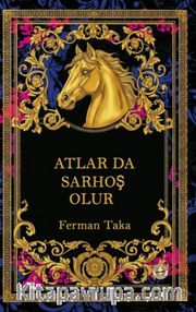 Atlarda Sarhoş Olur
