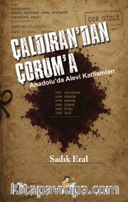 Çaldıran'dan Çorum'a Anadolu'da Alevi Katliamları