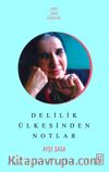 Delilik Ülkesinden Notlar