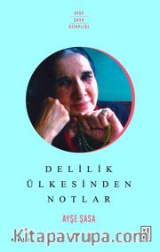 Delilik Ülkesinden Notlar