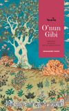 O'nun Gibi & Şahsiyeti, Kulluğu, Aile ve Sosyal Hayatı