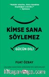 Kimse Sana Söylemez Gücün Dili