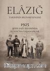 1925 Şeyh Said İsyanı Sırasında Elazığ Şehrinde Yaşananlar