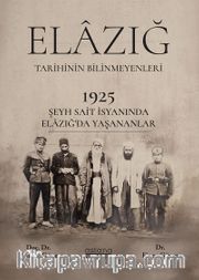 1925 Şeyh Said İsyanı Sırasında Elazığ Şehrinde Yaşananlar