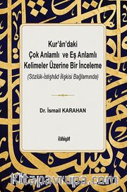 Kur'an'daki Çok Anlamlı ve Eş Anlamlı Kelimeler Üzerine Bir İnceleme