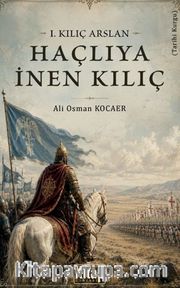 1. Kılıç Arslan / Haçlıya İnen Kılıç