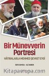 Bir Münevverin Portresi & Hatıralarla Mehmed Şevket Eygi