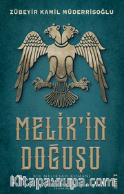 Melik'in Doğuşu <br /> Bir Melikşah Romanı