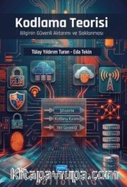 Kodlama Teoeisi <br /> Bilginin Güvenli Akt arımı ve Saklanması