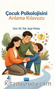 Çocuk Psikolojisini Anlama Kılavuzu