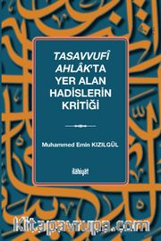 Tasavvufî Ahlak'ta Yer Alan Hadislerin Kritiği