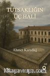 Tutsaklığın Üç Hali