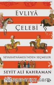Evliya Çelebi Seyahatnamesi'nden Seçmeler
