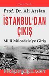 İstanbul'dan Çıkış Milli Mücadele'ye Giriş
