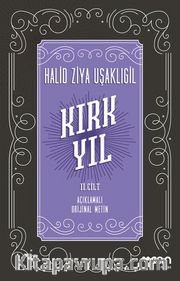 Kırk Yıl: II. Cilt (Açıklamalı Orijinal Metin)