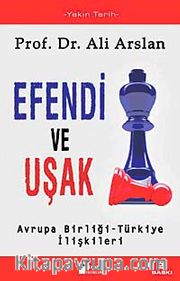 Efendi ve Uşak <br /> Avrupa Birliği -Türkiye İlişkileri