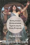 Antik Yunan Mitolojisinin Kadınlarına Dair Öyküler