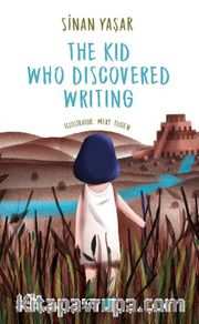 The Kid Who Discovered Writing