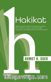 Hakikat <br /> Her Şeyin Bittiği Sanılan Yerde Başlayan Yol