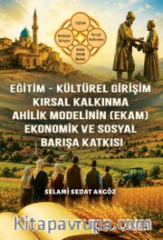 (EkEğitim - Kültürel Girişim - Kırsal Kalkınma - Ahilik  Modelinin am) - Ekonomik ve Sosyal Barışa Katkısı