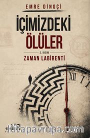 İçimizdeki Ölüler 2. Kısım: Zaman Labirenti