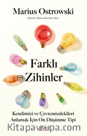 Farklı Zihinler <br /> Kendimizi ve Çevremizdekileri Anlamak İçin On Düşünme Tipi
