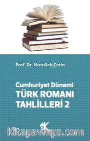 Cumhuriyet Dönemi Türk Romanı Tahlilleri 2