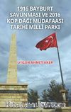 1916 Bayburt Savunması ve 2016 Kop Dağı Müdafaası Tarihi Milli Parkı