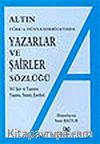 Altın Yazarlar ve Şairler Sözlüğü & 561 Şair ve Yazarın Yaşamı, Sanatı, Eserleri