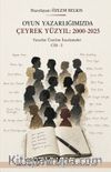 Oyun Yazarlığımızda Çeyrek Yüzyıl 200-2025  Cilt 2