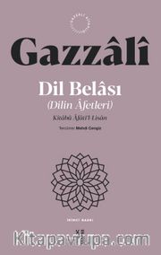 Dil Belası - Dilin Afetleri <br /> Kitabü Âfati'l-Lisan