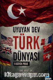 Uyuyan Dev Türk Dünyası <br /> 9 Büyük Proje