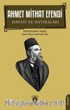 Ahmet Mithat Efendi Hayatı ve Hatıraları