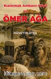 Kızılırmak Ambarcı Köyü ve Ömer Ağa