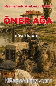 Kızılırmak Ambarcı Köyü ve Ömer Ağa