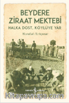 Beydere Ziraat Mektebi & Halka Dost, Köylüye Dair