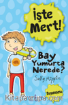 İşte Mert / Bay Yumurta Nerede?