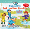 Yapabiliriz Evet veya Hayır Diyebiliriz / İlk Okuma Kitabım