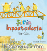 Şirin İnşaatçılarla Bir Gün