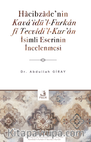 Hacibzade'nin Kava‘idü'l-Furkan fî Tecvîdi'l-Kur'an İsimli Eserinin İncelenmesi