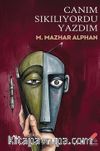 Canım Sıkılıyordu Yazdım
