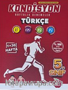 5. Sınıf Kondisyon Haftalık Denemeler Türkçe (Video Çözümlü, Mobil Kütüphane, Akıllı Optik)